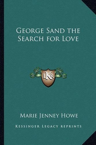 Cover image for George Sand the Search for Love