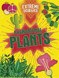 Cover image for Extreme Science: Phenomenal Plants