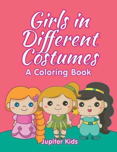 Cover image for Girls in Different Costumes (A Coloring Book)