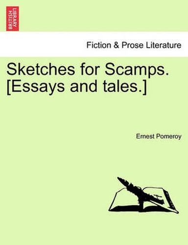 Cover image for Sketches for Scamps. [Essays and Tales.]