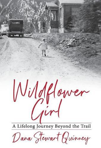 Cover image for Wildflower Girl: A Lifelong Journey Beyond the Trail