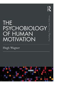 Cover image for The Psychobiology of Human Motivation: For Rachel, Jessica, and Emma