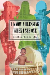 Cover image for I Know A Blessing When I See One