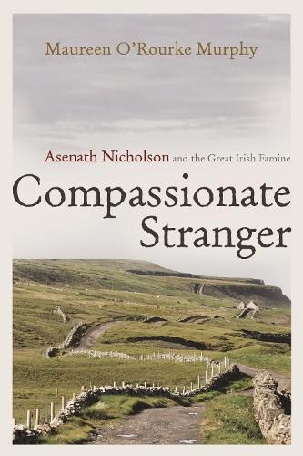 Cover image for Compassionate Stranger: Asenath Nicholson and the Great Irish Famine
