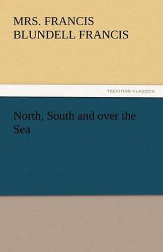 Cover image for North, South and Over the Sea