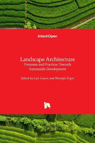 Landscape Architecture: Processes and Practices Towards Sustainable Development