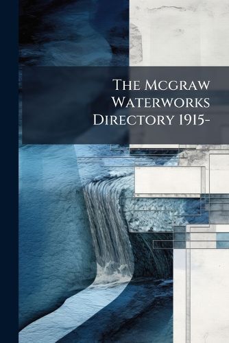 The Mcgraw Waterworks Directory 1915-