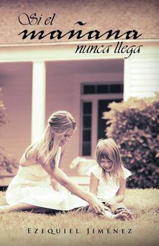 Cover image for Si El Ma Ana Nunca Llega