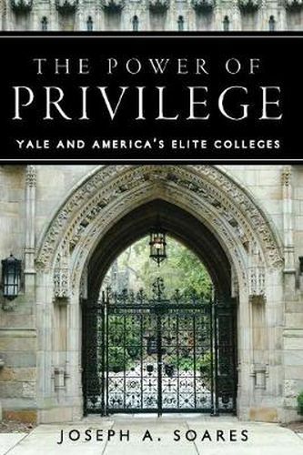 The Power of Privilege: Yale and America's Elite Colleges