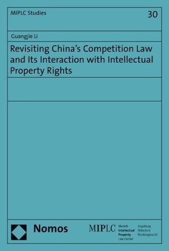 Cover image for Revisiting China's Competition Law and Its Interaction with Intellectual Property Rights