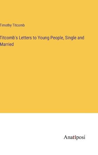 Cover image for Titcomb's Letters to Young People, Single and Married