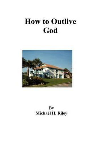 Cover image for How To Outlive God