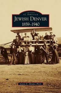 Cover image for Jewish Denver 1859-1940