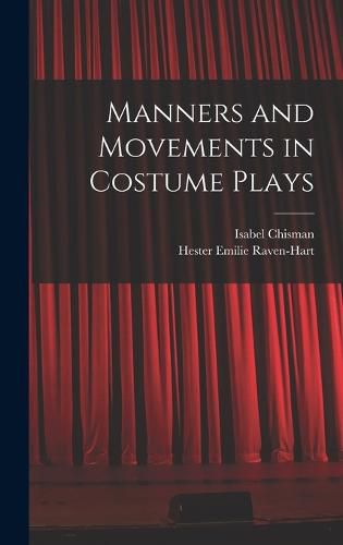 Manners and Movements in Costume Plays