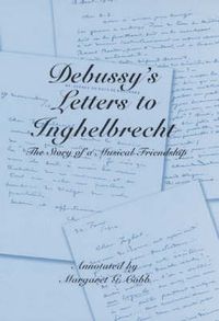 Cover image for Debussy's Letters to Inghelbrecht: The Story of a Musical Friendship