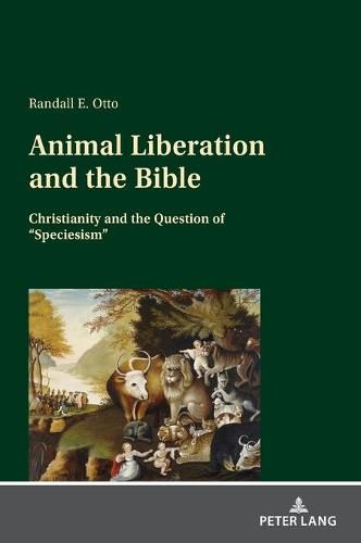 Cover image for Animal Liberation and the Bible: Christianity and the Question of  Speciesism