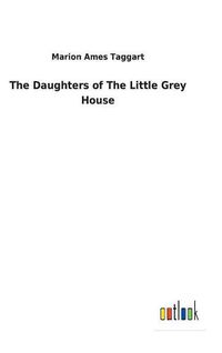 Cover image for The Daughters of The Little Grey House