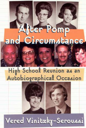 Cover image for After Pomp and Circumstance: High School Reunion as an Autobiographical Occasion