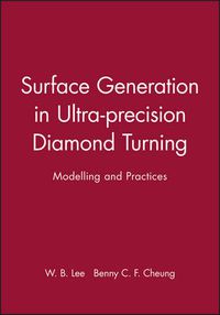 Cover image for Surface Generation in Ultra-Precision Diamond Turning: Modelling and Practice