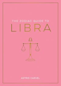 Cover image for The Zodiac Guide to Libra