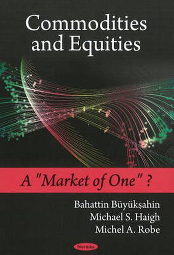 Cover image for Commodities & Equities: A  Market of One ?