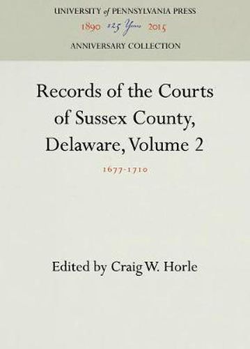 Cover image for Records of the Courts of Sussex County, Delaware, Volume 2: 1677-171