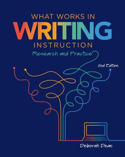 Cover image for What Works in Writing Instruction: Research and Practice