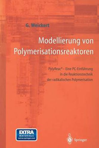 Cover image for Modellierung Von Polymerisationsreaktoren: Polyreace - Eine Pc-Einfuhrung in Die Reaktionstechnik Der Radikalischen Polymerisation