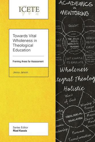 Cover image for Towards Vital Wholeness in Theological Education: Framing Areas for Assessment