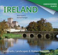 Cover image for Ireland Undiscovered: Landmarks, Landscapes & Hidden Treasures