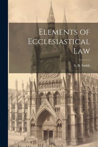 Cover image for Elements of Ecclesiastical Law