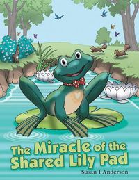 Cover image for The Miracle of the Shared Lily Pad