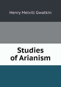 Cover image for Studies of Arianism