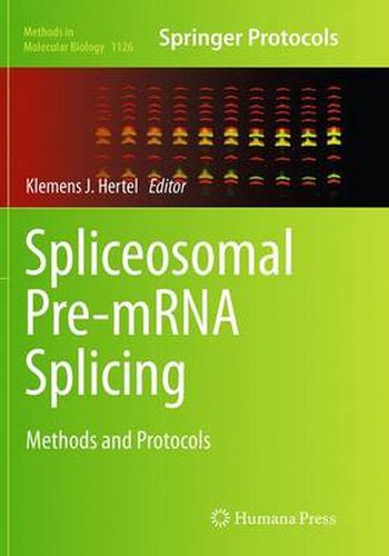 Spliceosomal Pre-mRNA Splicing: Methods and Protocols