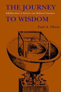 Cover image for The Journey to Wisdom: Self-Education in Patristic and Medieval Literature