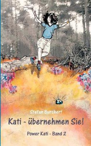 Cover image for Kati - ubernehmen Sie!: Power Kati - Band 2