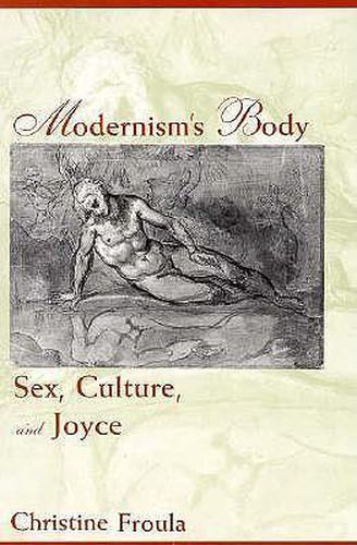 Cover image for Modernism's Body: Sex, Culture and Joyce