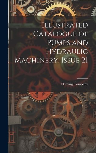 Cover image for Illustrated Catalogue of Pumps and Hydraulic Machinery, Issue 21