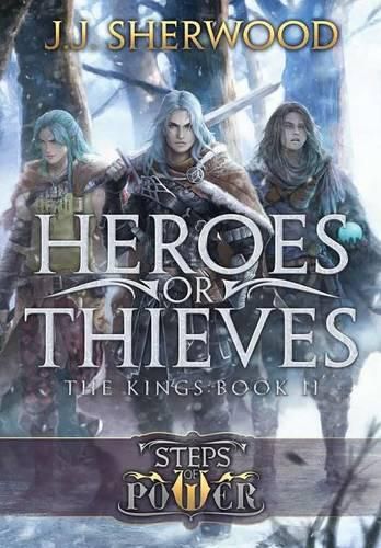 Cover image for Heroes or Thieves (Steps of Power: The Kings Book 2)