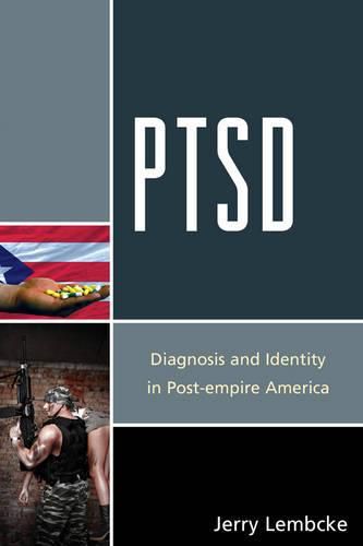 Cover image for PTSD: Diagnosis and Identity in Post-empire America