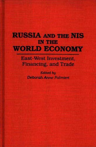 Cover image for Russia and the NIS in the World Economy: East-West Investment, Financing and Trade