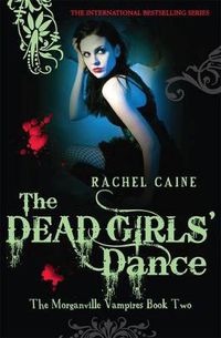 Cover image for The Dead Girls' Dance: The Morganville Vampires Book Two