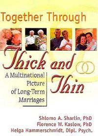 Cover image for Together Through Thick and Thin: A Multinational Picture of Long-Term Marriages