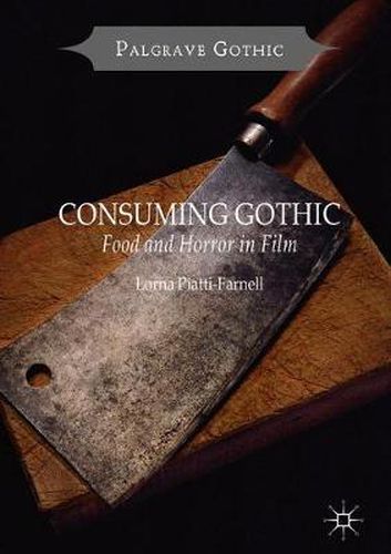 Cover image for Consuming Gothic: Food and Horror in Film