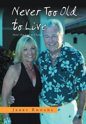 Cover image for Never Too Old to Live: Always Too Young Too Die