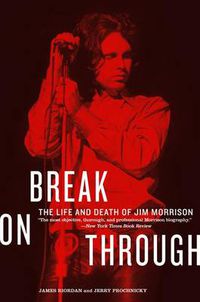Cover image for Break on Through: The Life and Death of Jim Morrison