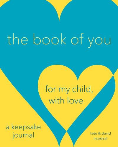 The Book Of You: For My Child, With Love (A Keepsake Journal)