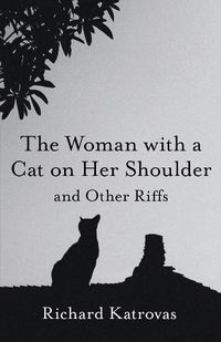 Cover image for The Woman with a Cat on Her Shoulder - and Other Riffs