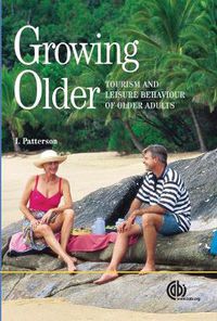 Cover image for Growing Older: Tourism and Leisure Behaviour of Older Adults