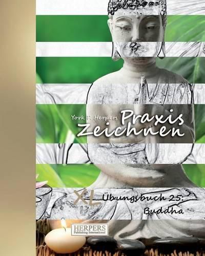 Cover image for Praxis Zeichnen - XL  bungsbuch 25: Buddha